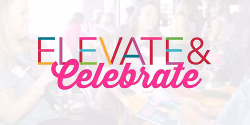 Elevate & Celebrate