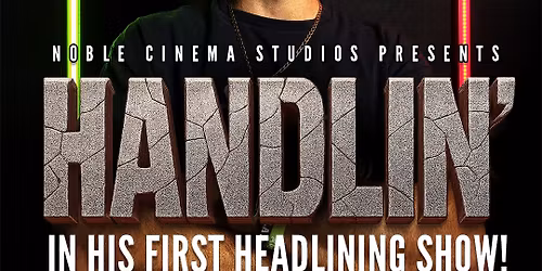 Handlin\u2019 HEADLINING Noble Cinema Studios