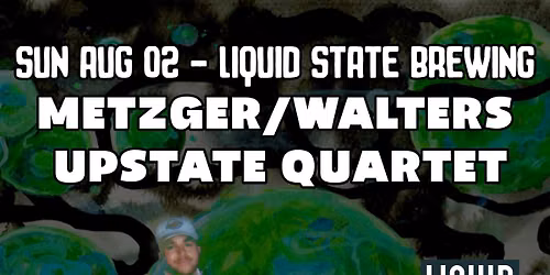 Metzger\/Walters Upstate Quartet at Liquid State Brewing