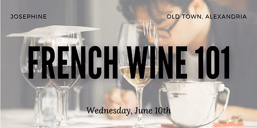 French Wine 101: A Wine Class & Tasting