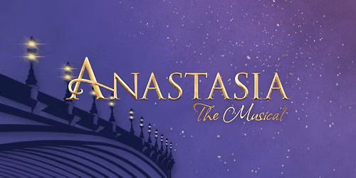  Anastasia: The Musical