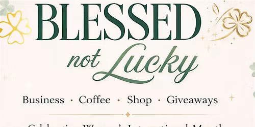 Becoming Her presents Blessed not Lucky