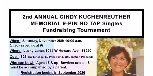 SAVE THE DATE!!! 2nd ANNUAL CINDY KUCHENREUTHER MEMORIAL 9-PIN NO TAP Singles Fundraising Tournament