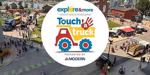 Explore & More's Touch A Truck 2026 at Canalside presented by Modern