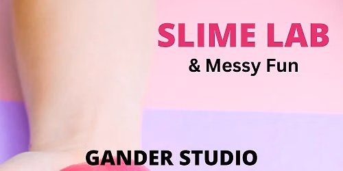 Slime Lab & Messy Fun Mon. 6\/29 10am-Noon