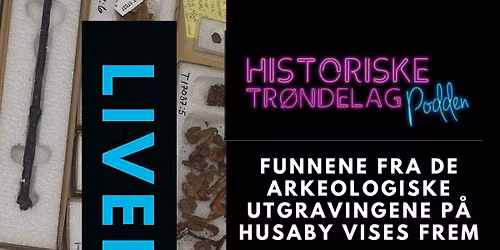 Livepodcast: Husaby-H\u00f8vdingesete, kirke og arkeologiske skatter