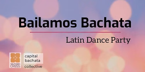 Bailamos Bachata! Latin Dance Party (with free lesson)
