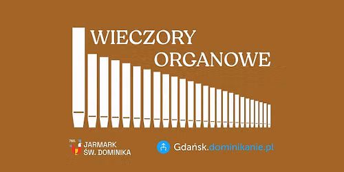 [Jarmark \u015bw. Dominika] Wieczory organowe 