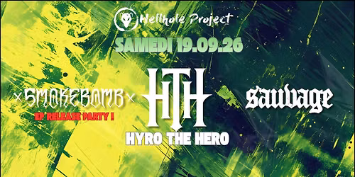 HYRO THE HERO (USA) \u2022 SMOKEBOMB (EP RELEASE PARTY) \u2022 SAUVAGE \u2022 BRASSERIE DE LA MULE