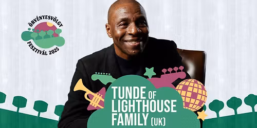 TUNDE of LIGHTHOUSE FAMILY - \u00d6rv\u00e9nyesv\u00f6lgy 2026