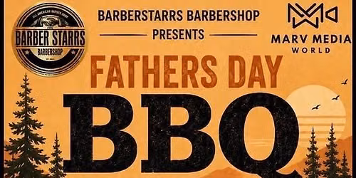 BARBERSTARRS Barbershop Presents Fathers Day BBQ Party 