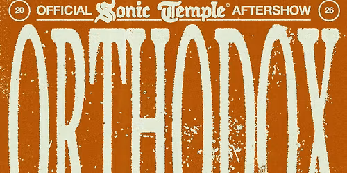 Orthodox: Official Sonic Temple After Party at Ace of Cups