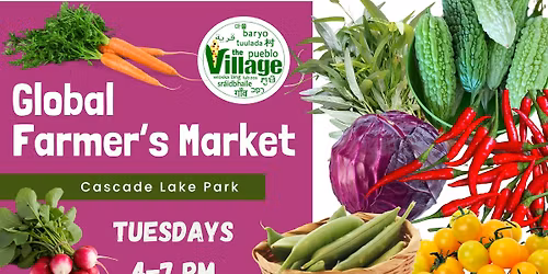 The Village Global Farmer's Market- Tuesdays at Cascade Lake Park