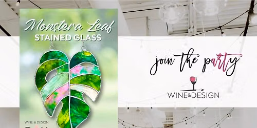 SOLD OUT! Stained Glass Monstera Leaf | Wine & Design