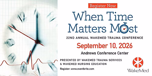 2026 WakeMed Trauma Conference: When Time Matters Most