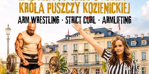 III Turniej w Armwrestlingu o puchar \u201eKr\u00f3la Puszczy Kozienickiej\u201d