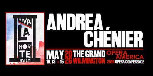 OperaDelaware presents ANDREA CH\u00c9NIER