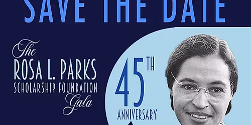 Rosa L. Parks Scholarship Foundation 45th Anniversary Gala