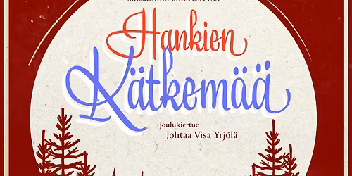 Hankien K\u00e4tkem\u00e4\u00e4- joulukiertue HELSINKI