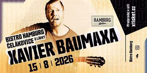 Xavier Baumaxa \/ Bistro Hamburg \/ \u010cel\u00e1kovice