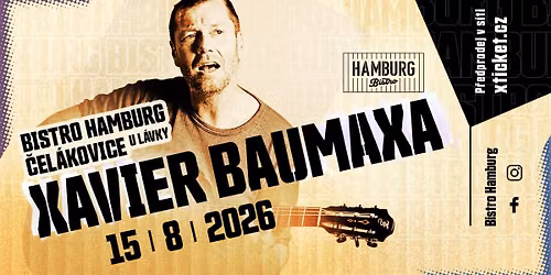 Xavier Baumaxa \/ Bistro Hamburg \/ \u010cel\u00e1kovice