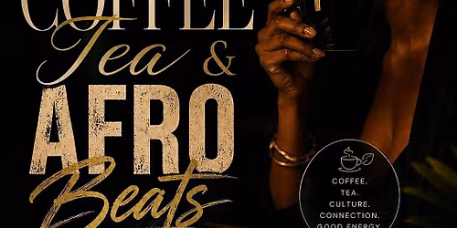 Coffee Tea and Afro beats