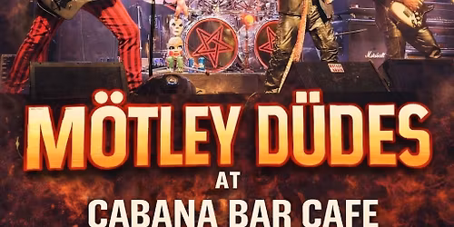 Motley Dudes @ Cabana Bar Cafe 
