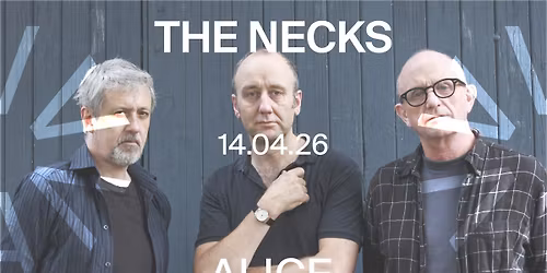 The Necks (AU) at ALICE