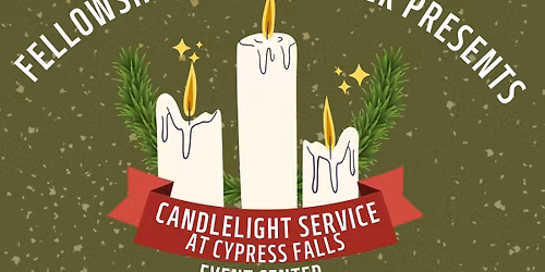 Candlelight Service at Cypress Falls Event Center 