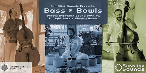 Bass & Bowls: Sound Bath ft. Upright Bass & Bowls by John Paul