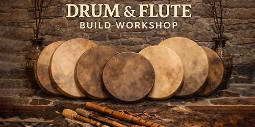 Drum & Flute Build with Jaimie & Alan
