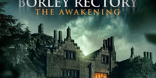 Borley Rectory: The Awakening