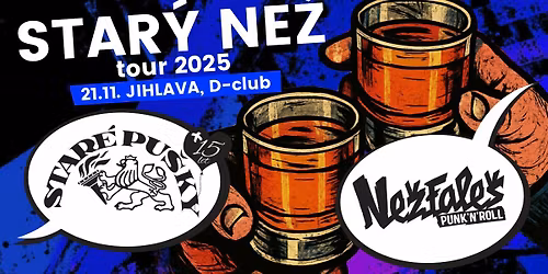 Star\u00fd Ne\u017e tour 2025: Star\u00e9 Pu\u0161ky, Ne\u017efale\u0161 -  D-club, Jihlava