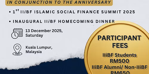 1st ISLAMIC SOCIAL FINANCE SUMMIT (iSFIS) 2025 & IIiBF 20th ANNIVERSARY HOMECOMING DINNER