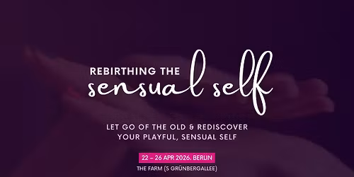 Rebirthing the Sensual Self 2026