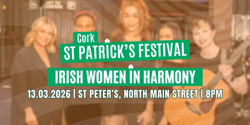Irish Women In Harmony | Cork's St Patrick's Festival 2026