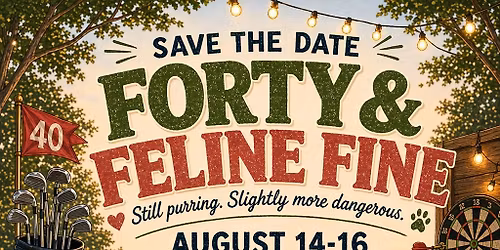 Kitten's "Forty and Feline Fine!" Celebration - Save the Date