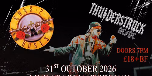 GUNS 2 ROSES + AC\/DC Thunderstruck | TORQUAY Arena