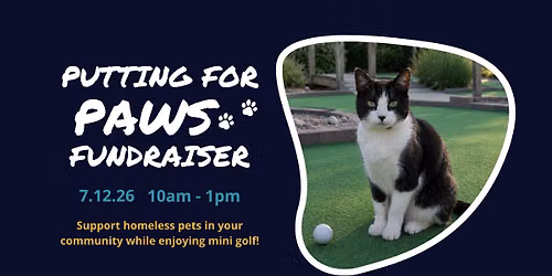 \ud83d\udc3e 7.12.26 Putting for Paws Fundraiser \u26f3