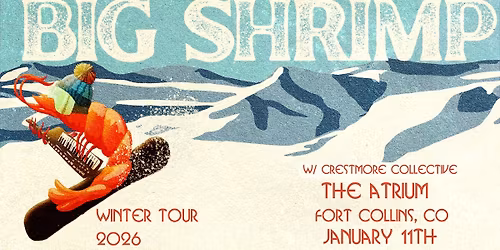 Big Shrimp at The Atrium w\/ Crestmore Collective -- Winter Tour 2026