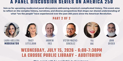 "We the People": A Panel Discussion Series on America 250 Part 2
