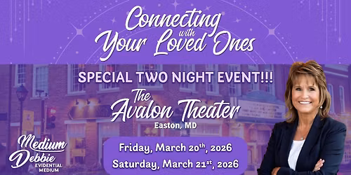 Connecting w\/ Your Loved Ones Avalon Theater SOLD OUT!