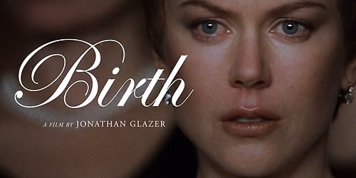 Bleak Week: Birth on 35mm