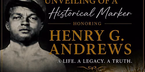 Historical Marker Unveiling Honoring Henry G. Andrews