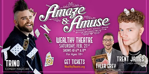 Amaze & Amuse: A Modern Day Magic Show (18+) with Trino, Trent James and Tyler Grey