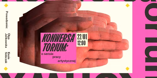 Konwersatorium: o sensie pracy artystycznej