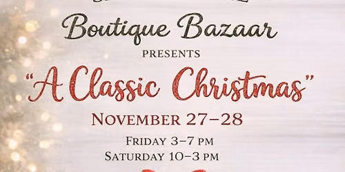 Boutique Bazaar Presents " A Classic Christmas"