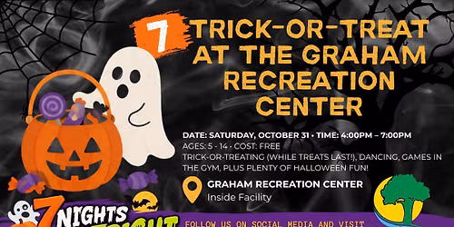 7 Nights of Fright - NIGHT 7: Trick-or-Treat at the Graham Recreation Center