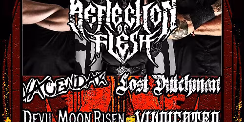 Reflection of Flesh (WI) | Lost Dutchman | Vacendak | Vindicated | Devil Moon Risen 