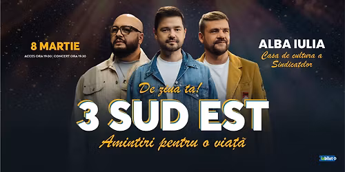 3 SUD EST @ALBA IULIA - DE ZIUA TA!